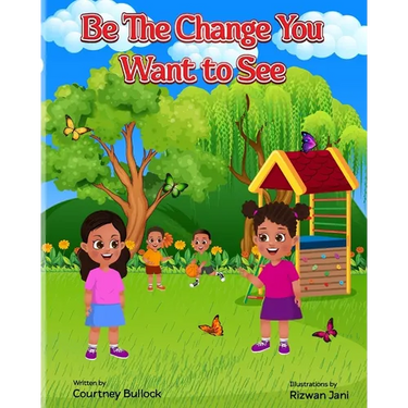 Be The Change You Want To See