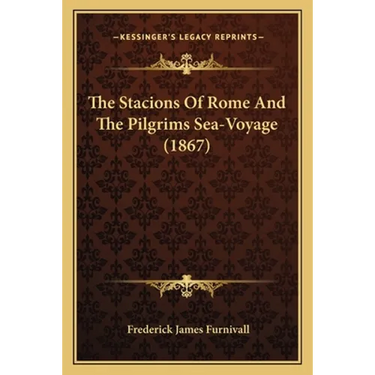 The Stacions Of Rome And The Pilgrims Sea-Voyage (1867)