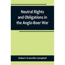Neutral Rights and Obligations in the Anglo-Boer War