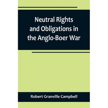 Neutral Rights and Obligations in the Anglo-Boer War