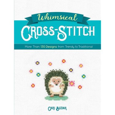 Whimsical Cross-Stitch: More Than 130 Designs from Trendy to Traditional