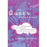 The Queer Renaissance: Contemporary American Literature and the Reinvention of Lesbian and Gay Identities