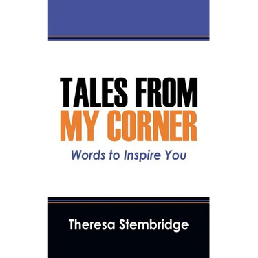 Tales From My Corner: Words to Inspire You