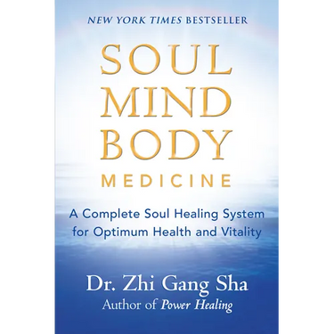 Soul Mind Body Medicine: A Complete Soul Healing System for Optimum Health and Vitality