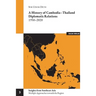 A history of Cambodia-Thailand Diplomatic Relations 1950-2020