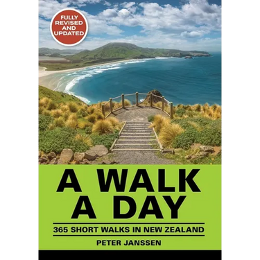 A Walk a Day: 365 Short Walks in New Zealand