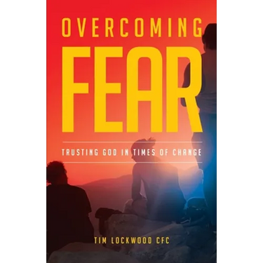 Overcoming Fear: Trusting God in Time of Change