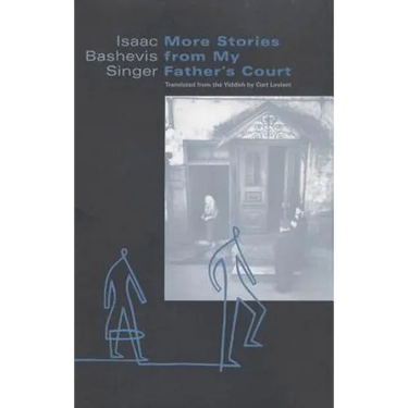 More Stories from My Father's Court: A Collection