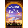 Jasmine in Paris: An Utterly Captivating Historical Novel of Love and Betrayal in Paris
