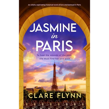 Jasmine in Paris: An Utterly Captivating Historical Novel of Love and Betrayal in Paris