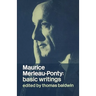 Maurice Merleau-Ponty: Basic Writings