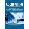 Accounting: Accounting Made Simple for Beginners, Basic Accounting Principles and How to Do Your Own Bookkeeping
