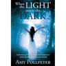 When the Light Meets The Dark: A Journey of Finding God and Forgiveness while Healing from Sexual Assault