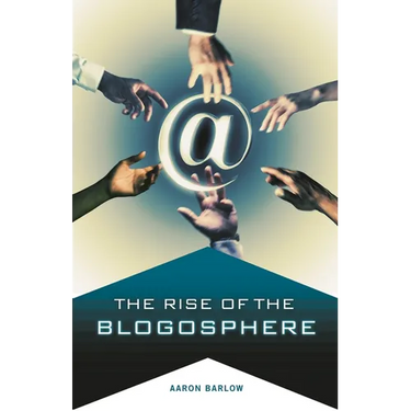 The Rise of the Blogosphere
