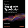 Learn React with TypeScript - Third Edition: A beginner's guide to building real-world, production-ready web apps with React 19 and TypeScript