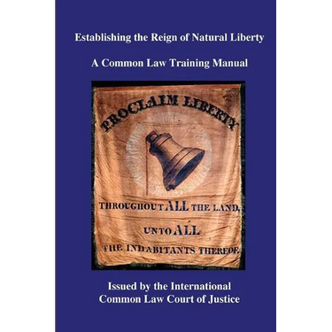 Establishing the Reign of Natural Liberty: A Common Law Training Manual