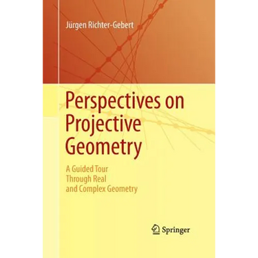 Perspectives on Projective Geometry: A Guided Tour Through Real and Complex Geometry
