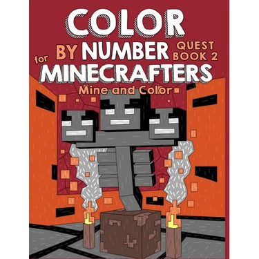Color by Number Quest for Minecrafters Book 2: Mine and Color (Unofficial Minecraft Activity Book for Kids)