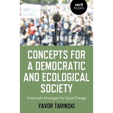 Concepts for a Democratic and Ecological Society: Grassroots Strategies for Social Change