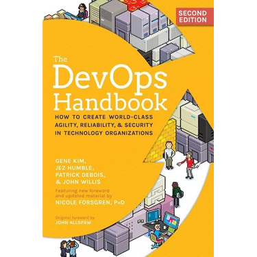 The Devops Handbook, 2nd Edition: How to Create World-Class Agility, Reliability, & Security in Technology Organizations