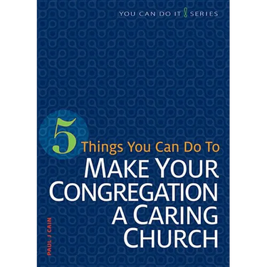 5 Things You Can Do to Make Our Congregation a Caring Church
