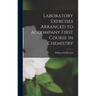 Laboratory Exercises Arranged to Accompany First Course in Chemistry