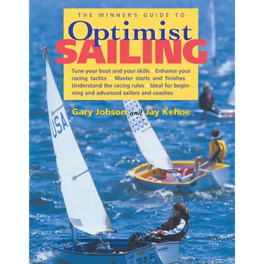 The Winner's Guide to Optimist Sailing