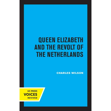 Queen Elizabeth and the Revolt of the Netherlands