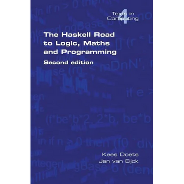 The Haskell Road to Logic, Maths and Programming. Second Edition