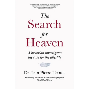 The Search for Heaven: A historian investigates the case for the afterlife