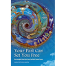 Your Past Can Set You Free