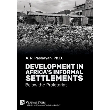 Development in Africa's Informal Settlements: Below the Proletariat