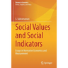 Social Values and Social Indicators: Essays in Normative Economics and Measurement