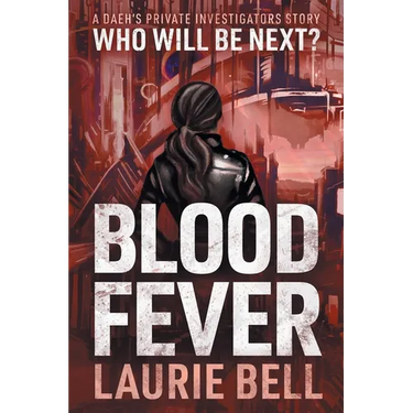 Blood Fever: A Daeh's Private Investigators Story