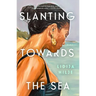 Slanting Towards the Sea