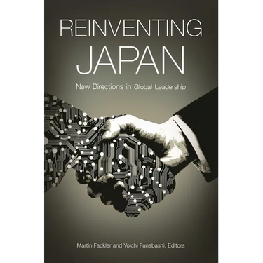Reinventing Japan: New Directions in Global Leadership