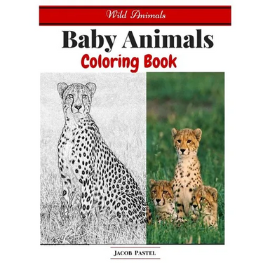 Baby Animals Coloring Book: Wild Animals Coloring Book ( Dover Coloring Books Animals )