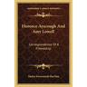 Florence Ayscough And Amy Lowell: Correspondence Of A Friendship