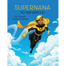 SuperNana to the Rescue!