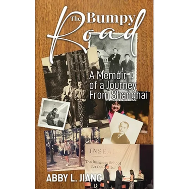 The Bumpy Road: A Memoir of a Journey from Shanghai