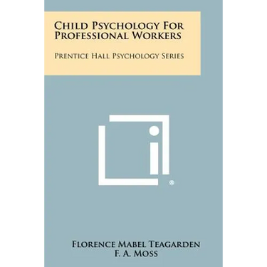 Child Psychology for Professional Workers: Prentice Hall Psychology Series