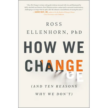 How We Change: (And Ten Reasons Why We Don't)