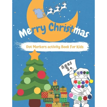Merry CHRISTMAS Dot Markers Activity Book for Kids Ages 2+: Easy Guided BIG DOTS - Do a dot page a day - Gift For Kids - Preschool Kindergarten Activi