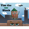 Tim the Tiny Block