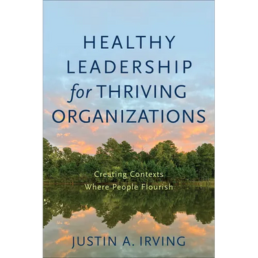 Healthy Leadership for Thriving Organizations