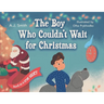 The Boy Who Couldn't Wait for Christmas
