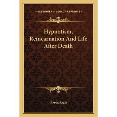 Hypnotism, Reincarnation And Life After Death