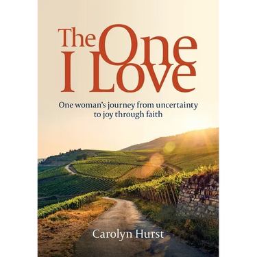 The One I Love: One woman's journey from uncertainty to joy through faith