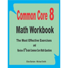 Common Core 8 Math Workbook: The Most Effective Exercises and Review 8th Grade Common Core Math Questions