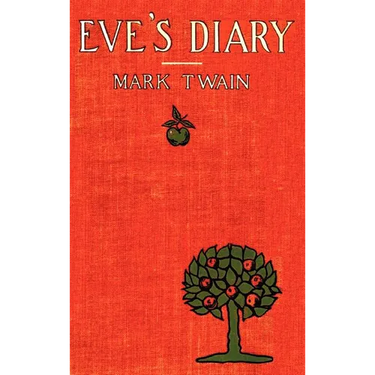 Eve's Diary, Complete with Original Cover Design and Over 50 Illustrations
